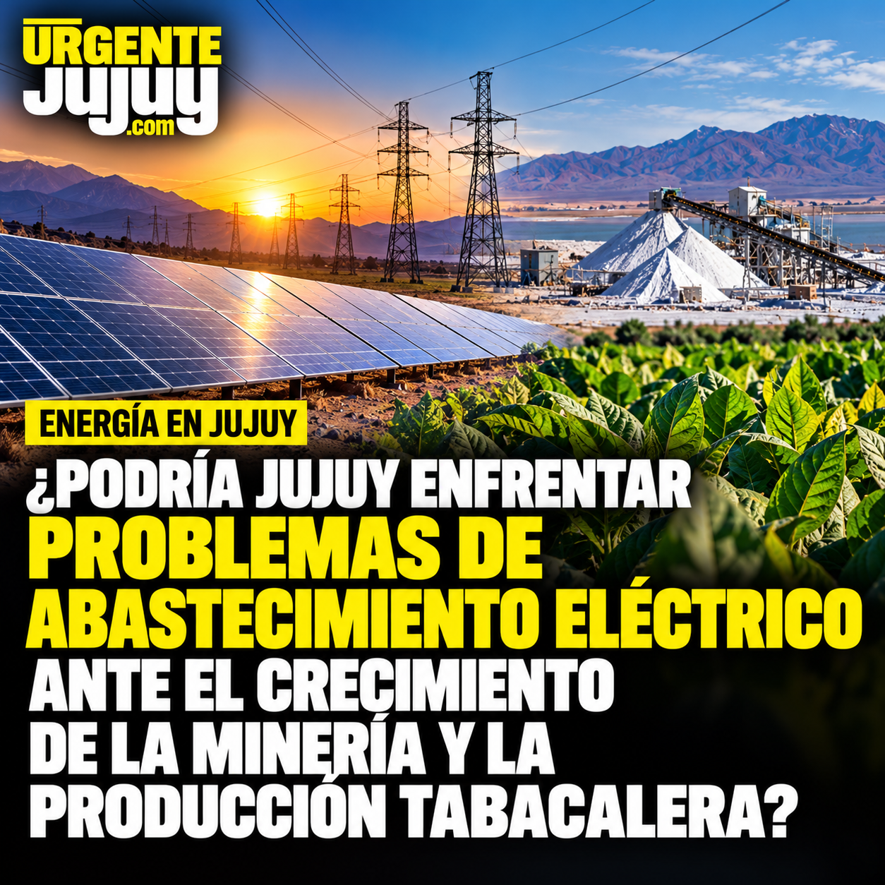 ¿Podría Jujuy enfrentar problemas de abastecimiento eléctrico ante el crecimiento de la minería y la producción?